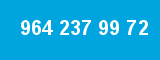 964 237 99 72